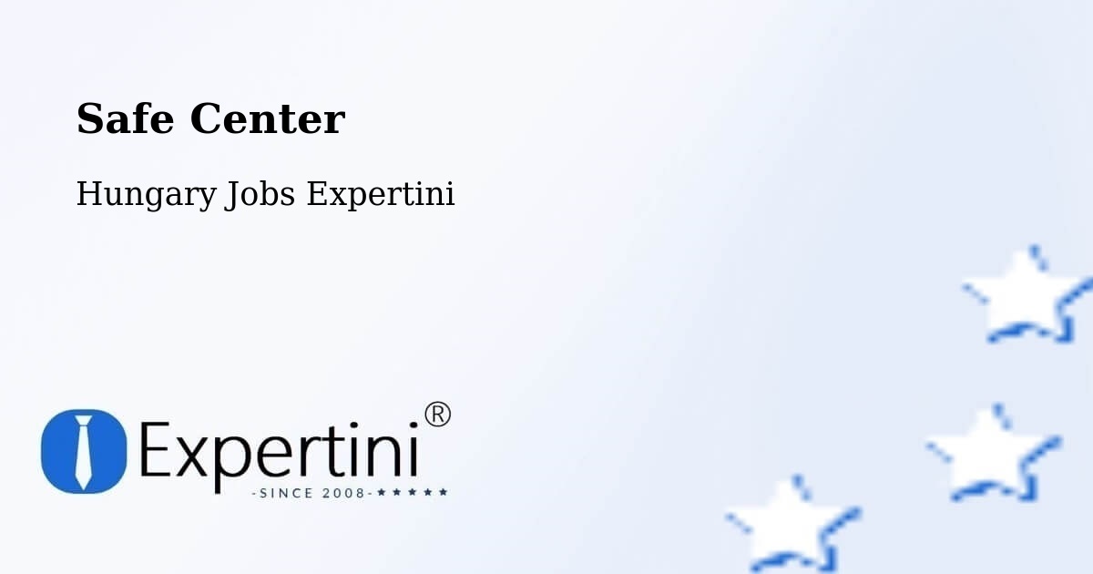 Safety Center – Páty - Hungary Jobs Expertini